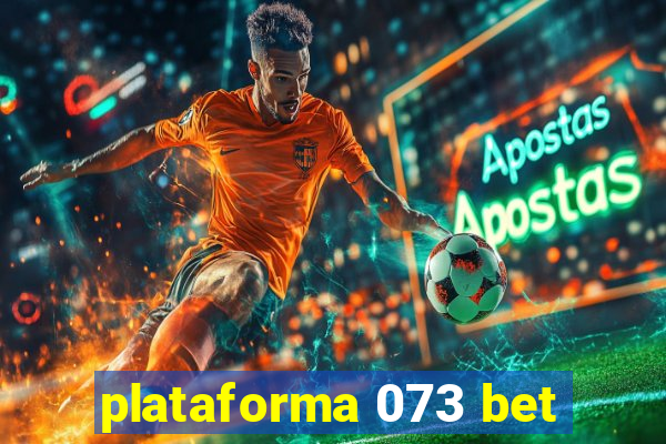 plataforma 073 bet